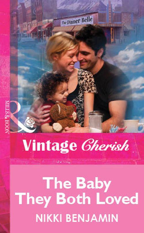 The Baby They Both Loved (Mills &amp; Boon Vintage Cherish): First edition
