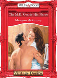 The M.d. Courts His Nurse (Mills & Boon Desire) (Matched in Montana, Book 3): First edition (9781472038067)