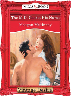 The M.d. Courts His Nurse (Mills & Boon Desire) (Matched in Montana, Book 3): First edition (9781472038067)