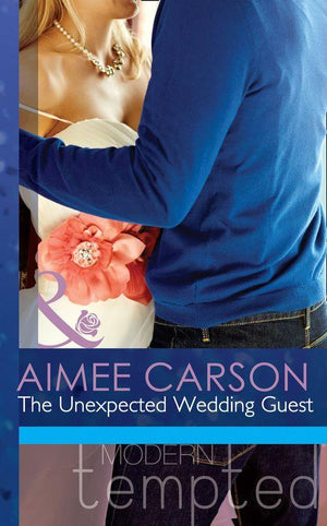 The Wedding Season - The Unexpected Wedding Guest (Mills &amp; Boon Modern Tempted) (The Wedding Season, Book 1): First edition