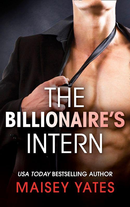 The Forbidden Series - The Billionaire&#39;s Intern (Mills &amp; Boon M&amp;B) (The Forbidden Series, Book 1): First edition