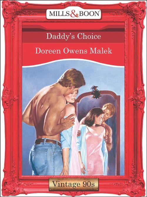 Daddy&#39;s Choice (Mills &amp; Boon Vintage Desire): First edition