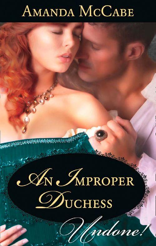 An Improper Duchess (Mills &amp; Boon Historical Undone): First edition