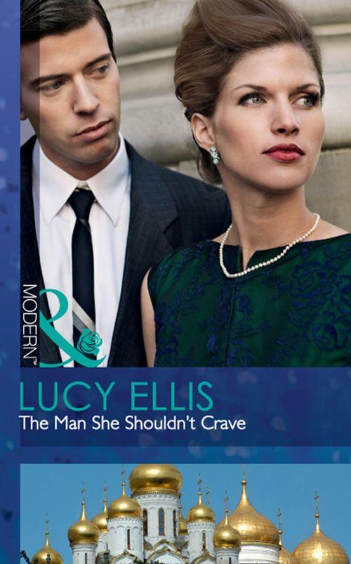 The Man She Shouldn&#39;t Crave (Mills &amp; Boon Modern): First edition