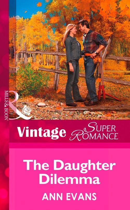 Heart of the Rockies - The Daughter Dilemma (Mills &amp; Boon Vintage Superromance) (Heart of the Rockies, Book 1): First edition