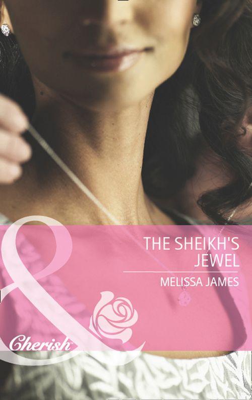 The Sheikh&#39;s Jewel (Mills &amp; Boon Cherish): First edition