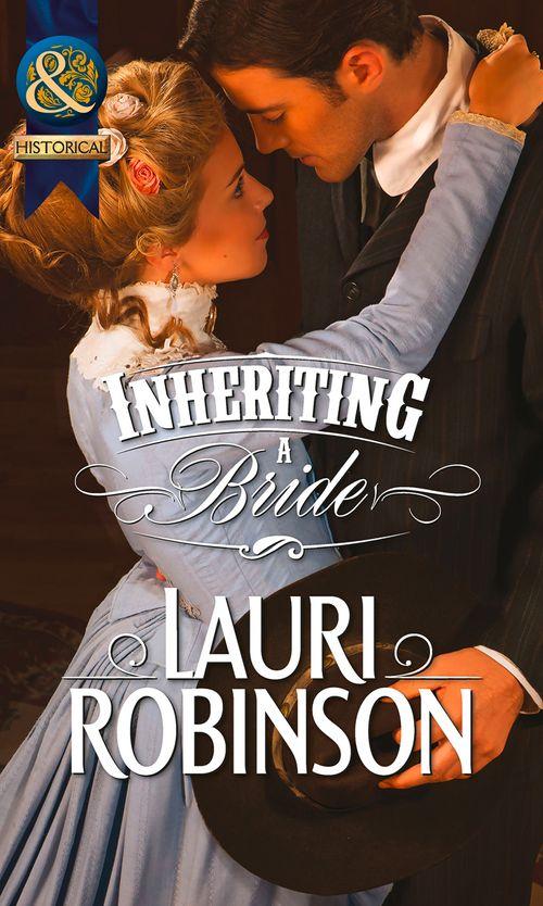 Inheriting A Bride (Mills &amp; Boon Historical): First edition