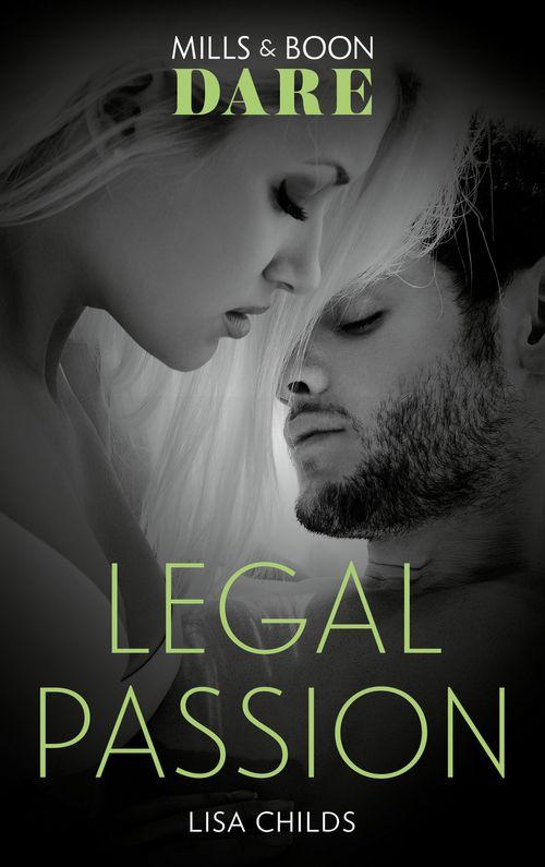 Legal Lovers - Legal Passion (Mills &amp; Boon Dare) (Legal Lovers, Book 3)