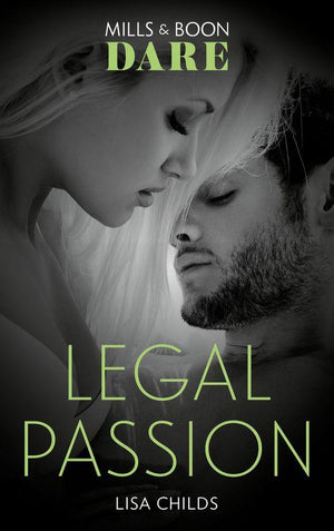 Legal Lovers - Legal Passion (Mills &amp; Boon Dare) (Legal Lovers, Book 3)