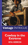 Cowboy in the Extreme (Mills & Boon Intrigue) (Bucking Bronc Lodge, Book 2): First edition (9781472035677)