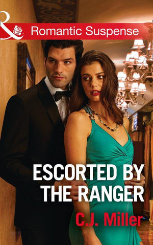 Escorted By The Ranger (Mills &amp; Boon Romantic Suspense)