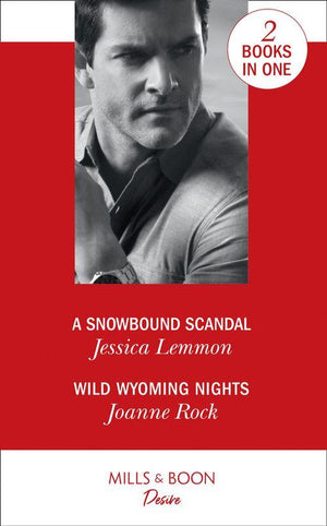 A Snowbound Scandal: A Snowbound Scandal / Wild Wyoming Nights