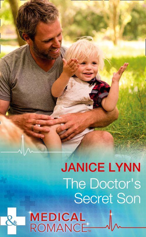 The Doctor&#39;s Secret Son (Mills &amp; Boon Medical)