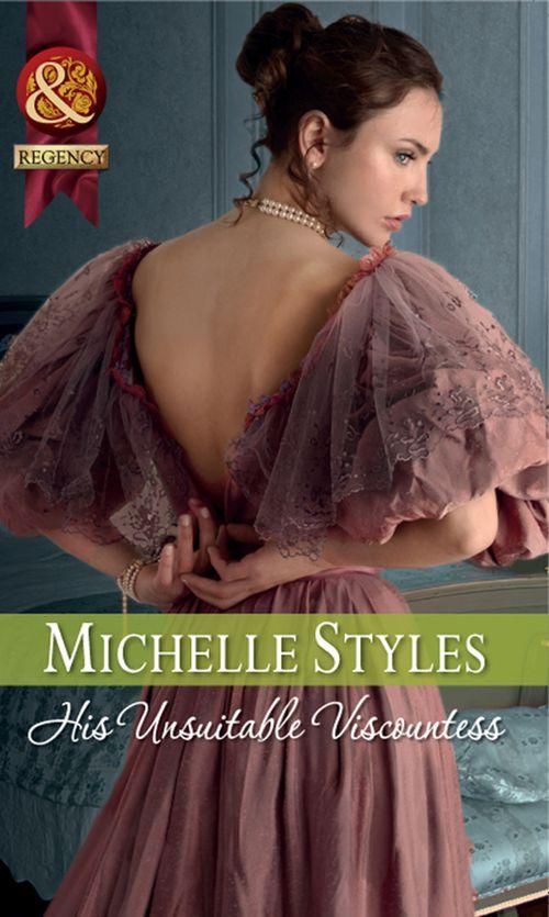His Unsuitable Viscountess (Mills & Boon Historical): First edition (9781408943656)