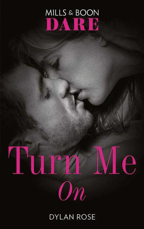 Turn Me On (Mills &amp; Boon Dare)