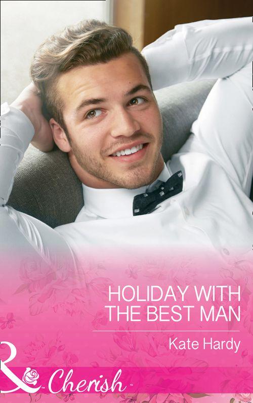 Holiday With The Best Man (Mills & Boon Cherish) (Billionaires of London, Book 2) (9781474040945)