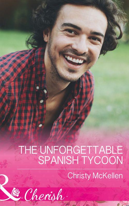 Romantic Getaways - The Unforgettable Spanish Tycoon (Mills &amp; Boon Cherish) (Romantic Getaways)