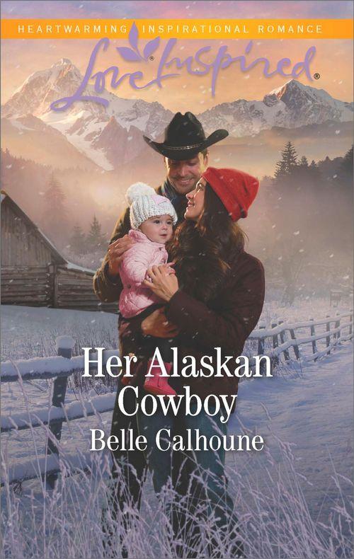 Alaskan Grooms - Her Alaskan Cowboy (Mills &amp; Boon Love Inspired) (Alaskan Grooms, Book 7)