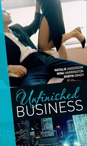 Unfinished Business: Bought: One Night, One Marriage / Always the Bridesmaid / Confessions of a Millionaire&#39;s Mistress: First edition