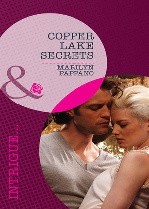 Copper Lake Secrets (Mills &amp; Boon Intrigue): First edition