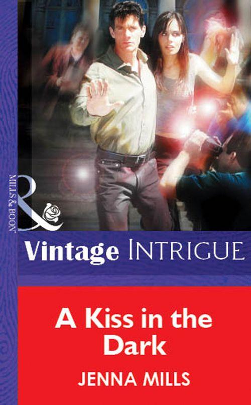 A Kiss In The Dark (Mills &amp; Boon Vintage Intrigue): First edition