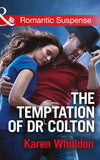 The Temptation of Dr. Colton (Mills & Boon Romantic Suspense) (The Coltons of Oklahoma, Book 3): First edition (9781474032469)