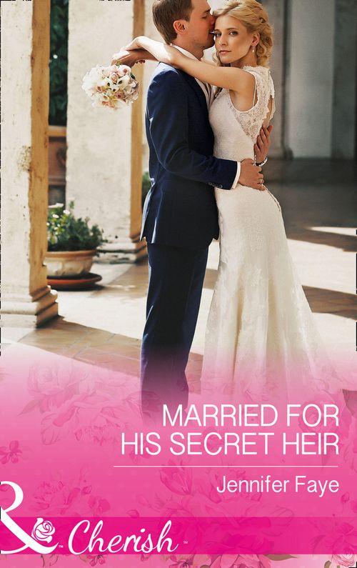 Mirraccino Marriages - Married For His Secret Heir (Mills &amp; Boon Cherish) (Mirraccino Marriages, Book 2)
