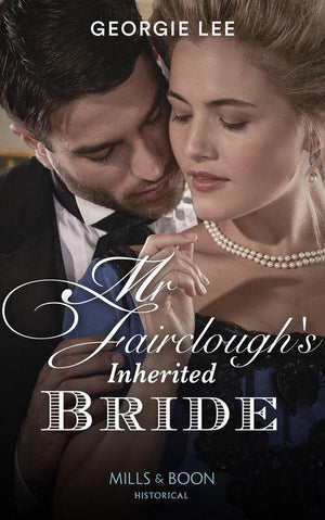 Mr Fairclough's Inherited Bride (Penniless Brides of Convenience, Book 4) (9780263272802)
