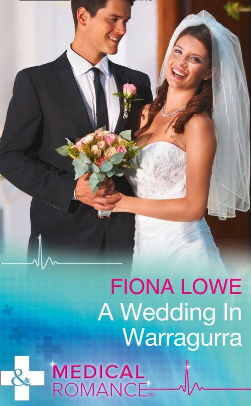 A Wedding In Warragurra (Mills &amp; Boon Medical)