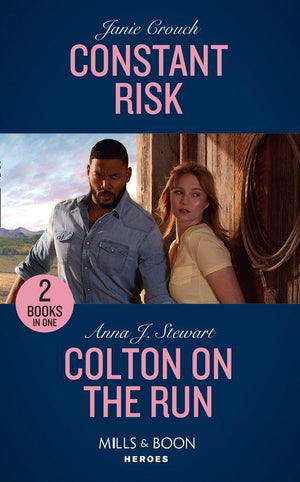 Constant Risk / Colton On The Run: Constant Risk (The Risk Series: A Bree and Tanner Thriller) / Colton on the Run (The Coltons of Roaring Springs) (Mills &amp; Boon Heroes)