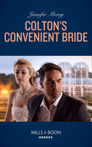 The Coltons of Roaring Springs - Colton&#39;s Convenient Bride (Mills &amp; Boon Heroes) (The Coltons of Roaring Springs, Book 3)