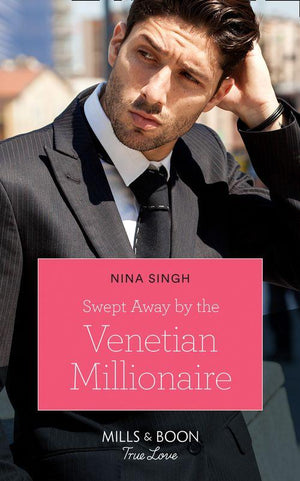 Destination Brides - Swept Away By The Venetian Millionaire (Mills &amp; Boon True Love) (Destination Brides, Book 2)
