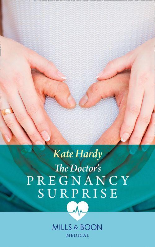 London City General - The Doctor&#39;s Pregnancy Surprise (Mills &amp; Boon Medical) (London City General, Book 3)