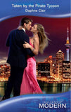 Taken by the Pirate Tycoon (Mills & Boon Modern): First edition (9781408918661)