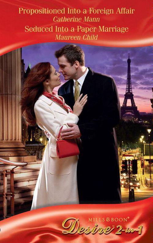Propositioned Into A Foreign Affair / Seduced Into A Paper Marriage: Propositioned Into a Foreign Affair (The Hudsons of Beverly Hills) / Seduced Into a Paper Marriage (The Hudsons of Beverly Hills) (Mills &amp; Boon Desire): First edition