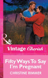 Fifty Ways To Say I'm Pregnant (Mills & Boon Vintage Cherish): First edition (9781472079930)