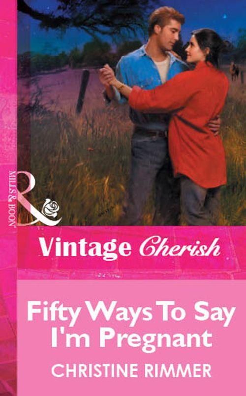 Fifty Ways To Say I'm Pregnant (Mills & Boon Vintage Cherish): First edition (9781472079930)