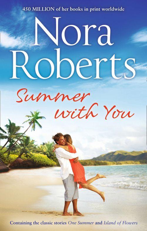 Summer With You: One Summer / Island Of Flowers: First edition