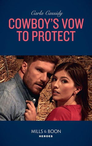 Cowboys of Holiday Ranch - Cowboy&#39;s Vow To Protect (Mills &amp; Boon Heroes) (Cowboys of Holiday Ranch, Book 10)