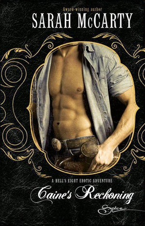 Hell&#39;s Eight - Caine&#39;s Reckoning (Mills &amp; Boon Spice) (Hell&#39;s Eight, Book 1): First edition