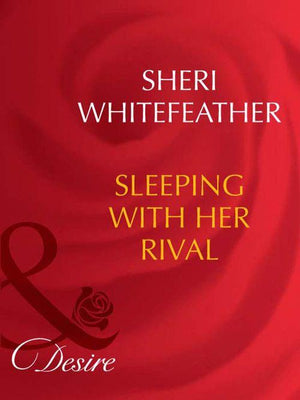 Dynasties: The Barones - Sleeping With Her Rival (Mills &amp; Boon Desire) (Dynasties: The Barones, Book 3): First edition