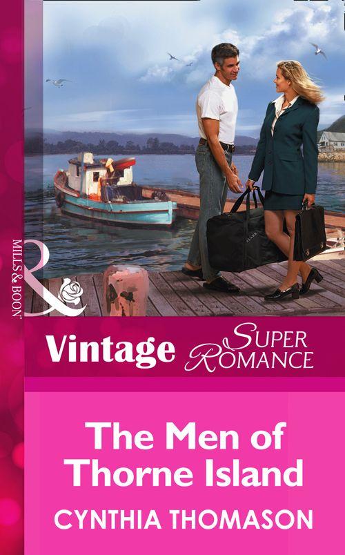 The Men of Thorne Island (Mills &amp; Boon Vintage Superromance): First edition