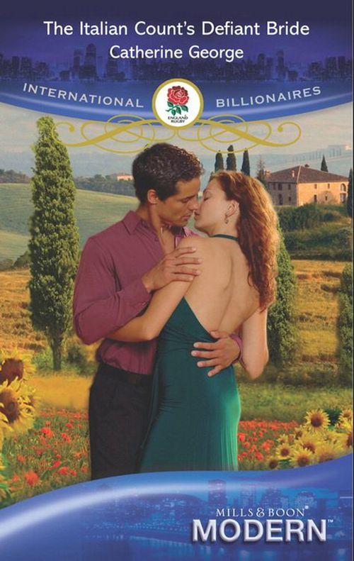 The Italian Count's Defiant Bride (Mills & Boon Modern) (International Billionaires): First edition (9781408909744)