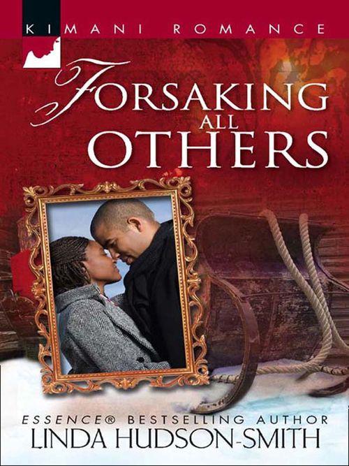 Forsaking All Others (Mills &amp; Boon Cherish): First edition