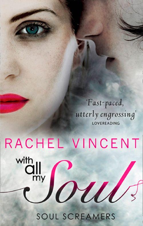 Soul Screamers - With All My Soul (Soul Screamers, Book 7): First edition