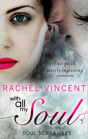 Soul Screamers - With All My Soul (Soul Screamers, Book 7): First edition
