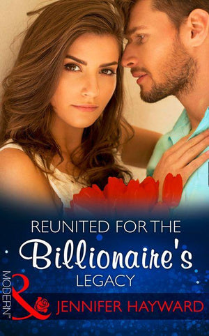 The Tenacious Tycoons - Reunited For The Billionaire&#39;s Legacy (Mills &amp; Boon Modern) (The Tenacious Tycoons, Book 2)