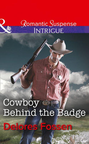 Sweetwater Ranch - Cowboy Behind the Badge (Mills &amp; Boon Intrigue) (Sweetwater Ranch, Book 2): First edition