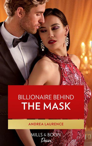 Texas Cattleman&#39;s Club: Rags to Riches - Billionaire Behind The Mask (Mills &amp; Boon Desire) (Texas Cattleman&#39;s Club: Rags to Riches, Book 5)