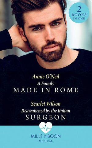 A Family Made In Rome / Reawakened By The Italian Surgeon: A Family Made in Rome (Double Miracle at St Nicolino's Hospital) / Reawakened by the Italian Surgeon (Double Miracle at St Nicolino's Hospital) (9780263297607)